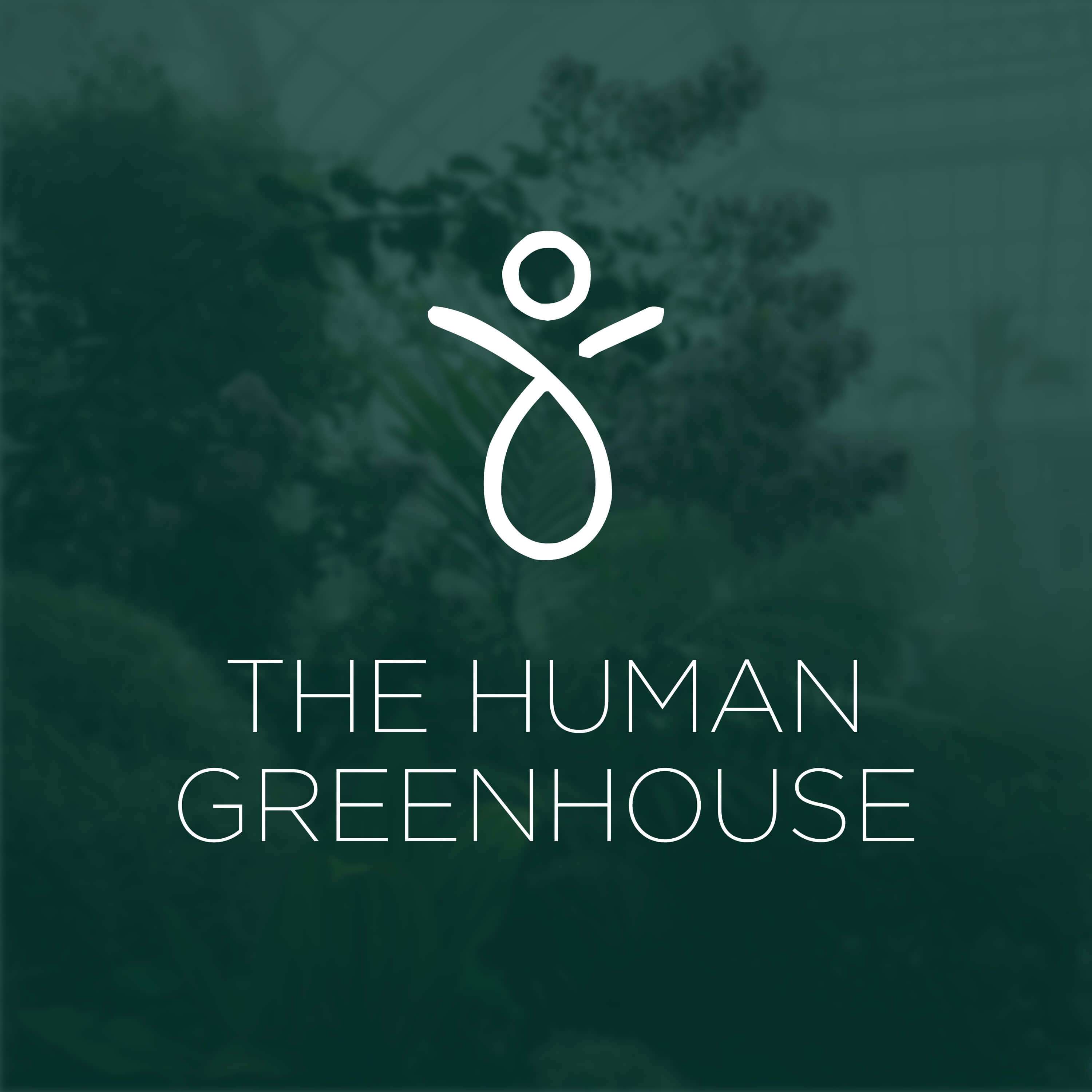 The Human Greenhouse