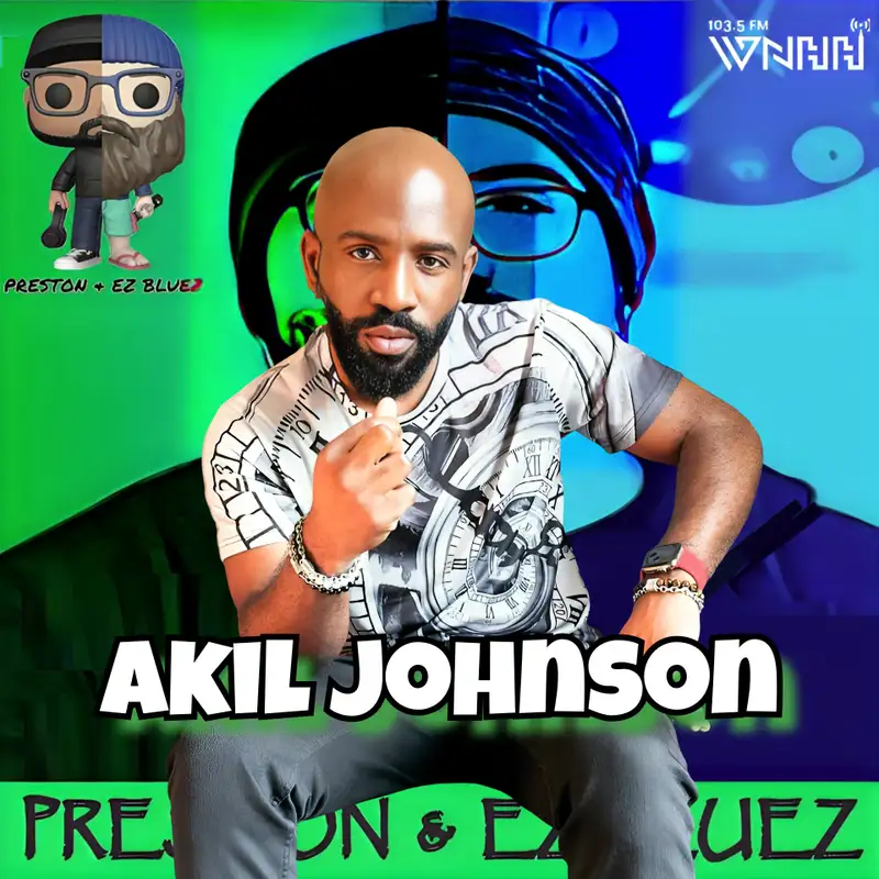 Preston & EZ BlueZ: Akil Johnson