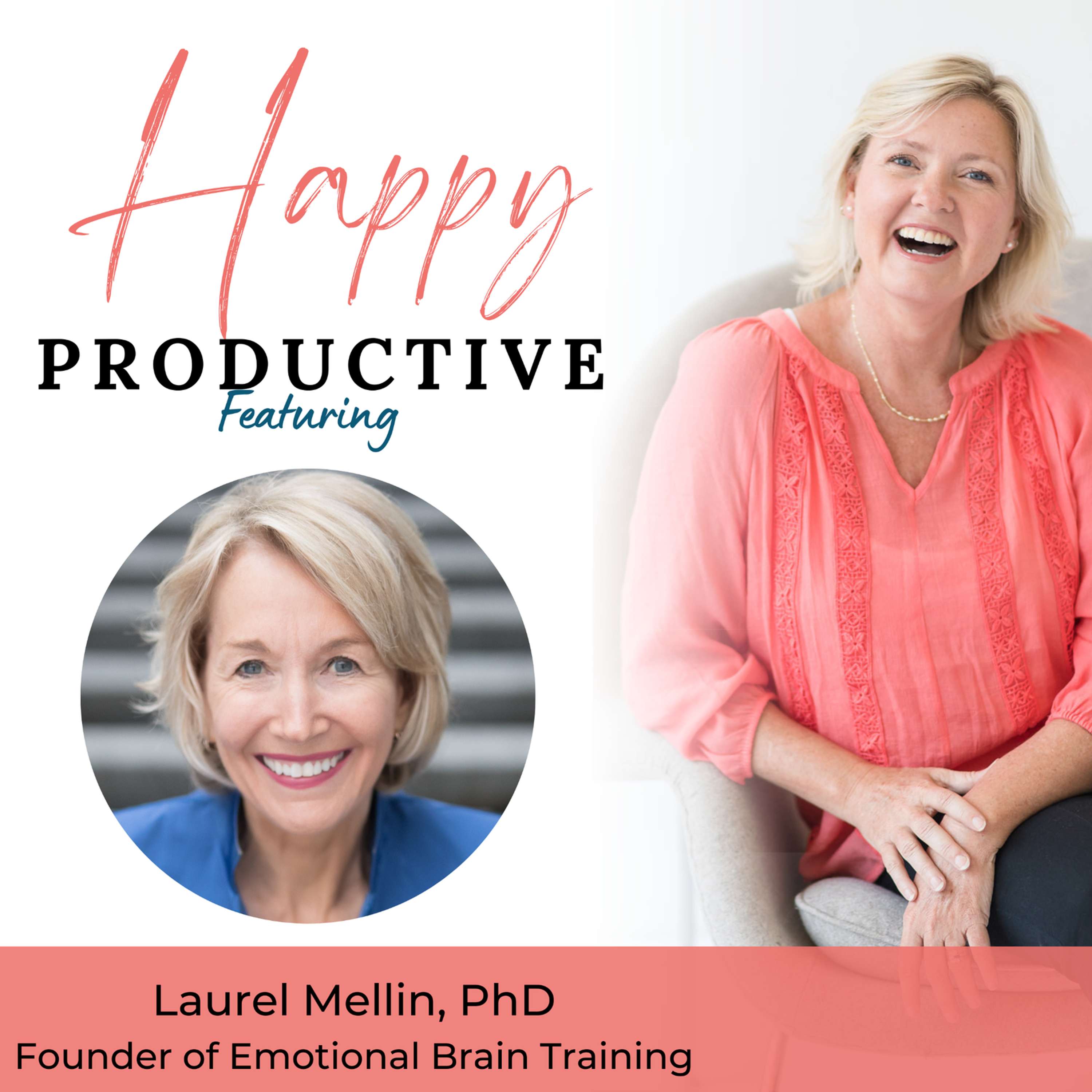 How to Overcome Stress and Find Fulfillment: The Power of Emotional Brain Training with Dr. Laurel Mellin