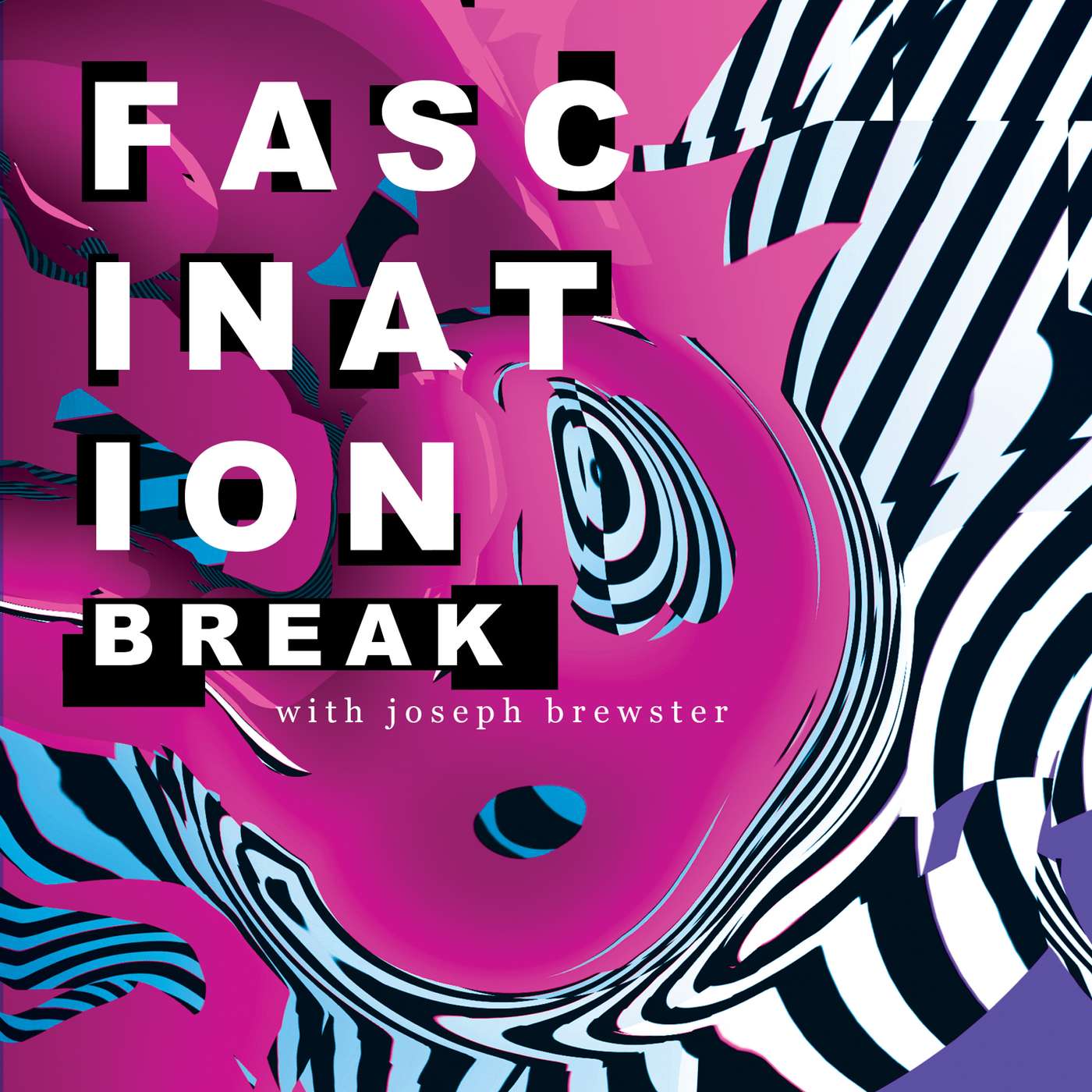 Fascination Break
