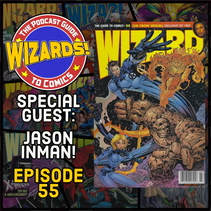 WIZARDS The Podcast Guide To Comics | Episode 55