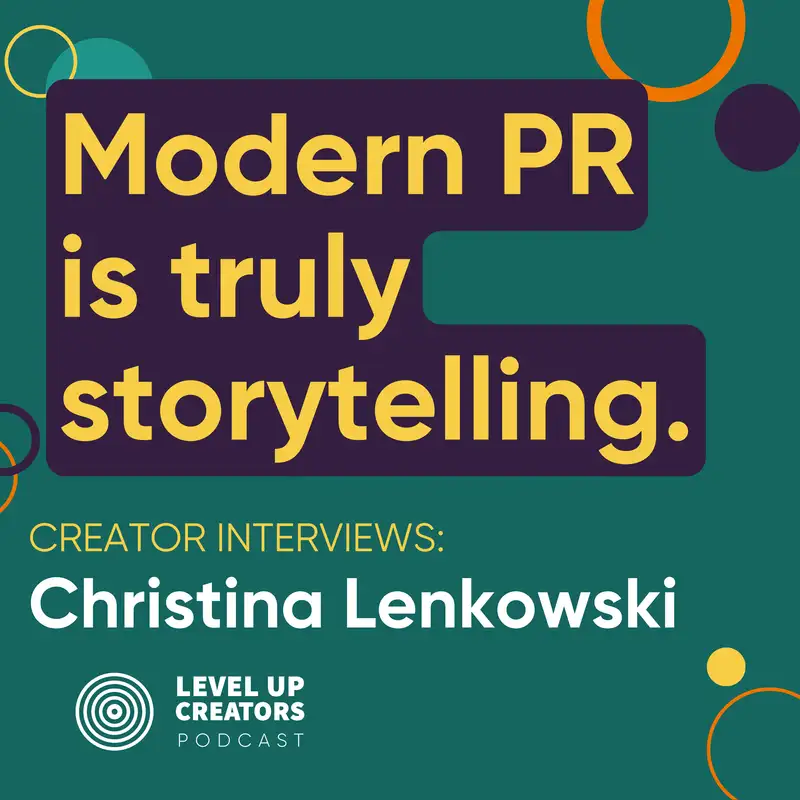 Creators Interview Christina Lenkowski;  Modern PR is truly storytelling.
