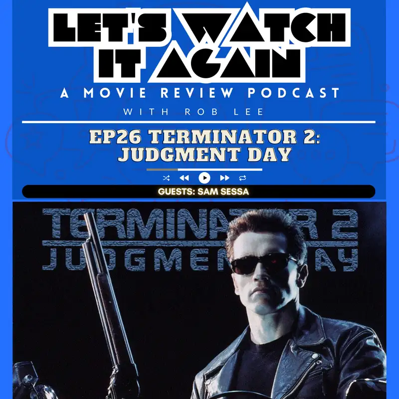 Revisiting Terminator 2: Judgment Day with Sam Sessa