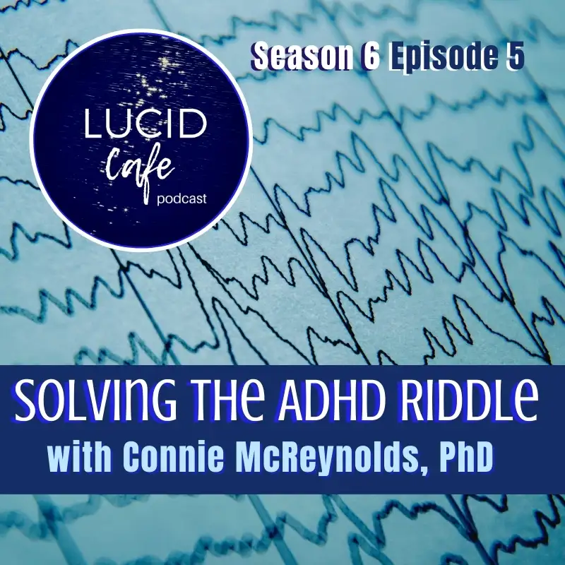 Solving the ADHD Riddle with Connie McReynolds, PhD