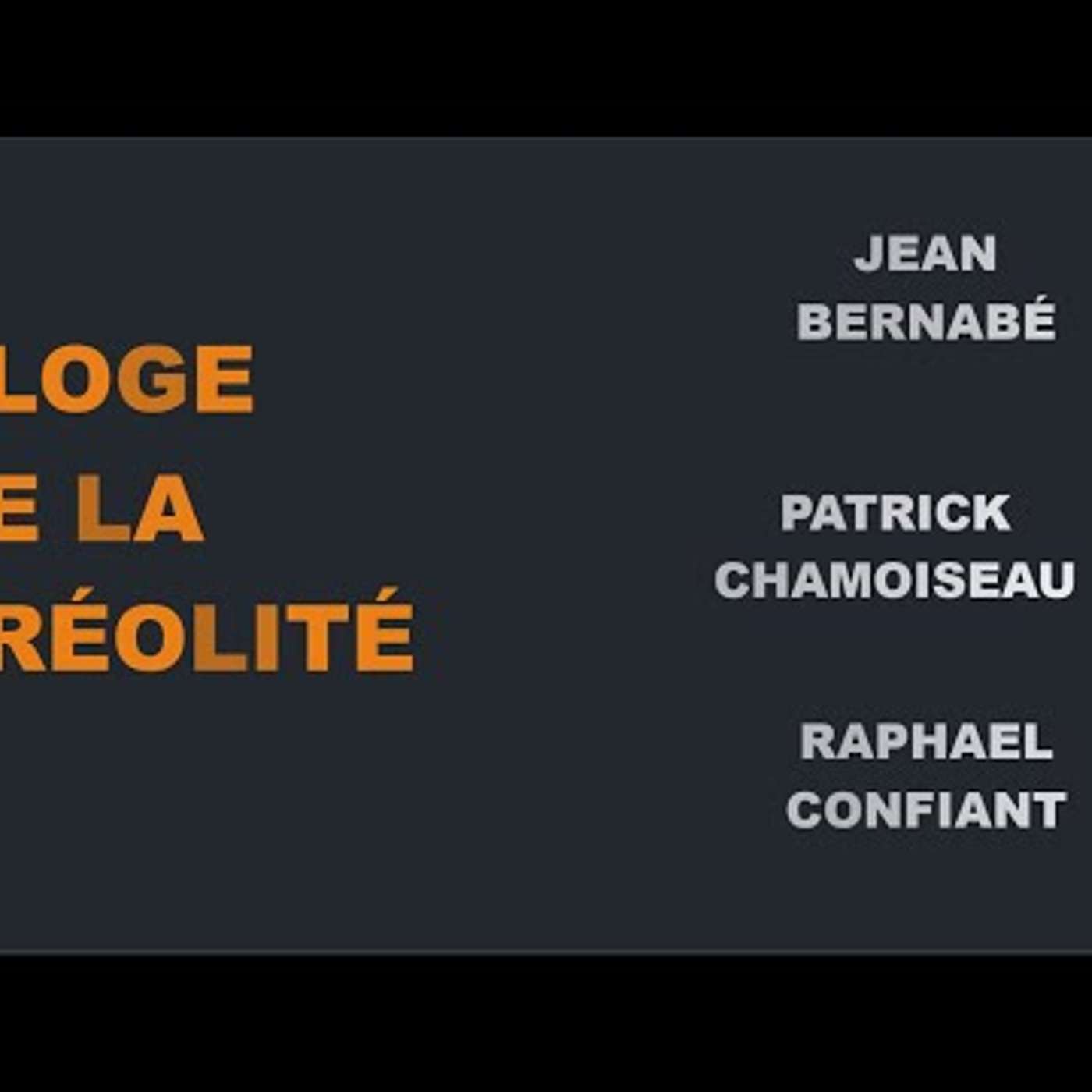 Jean Bernabé, Patrick Chamoiseau, and Raphaël Confiant - Creoleness, Identity, Literature