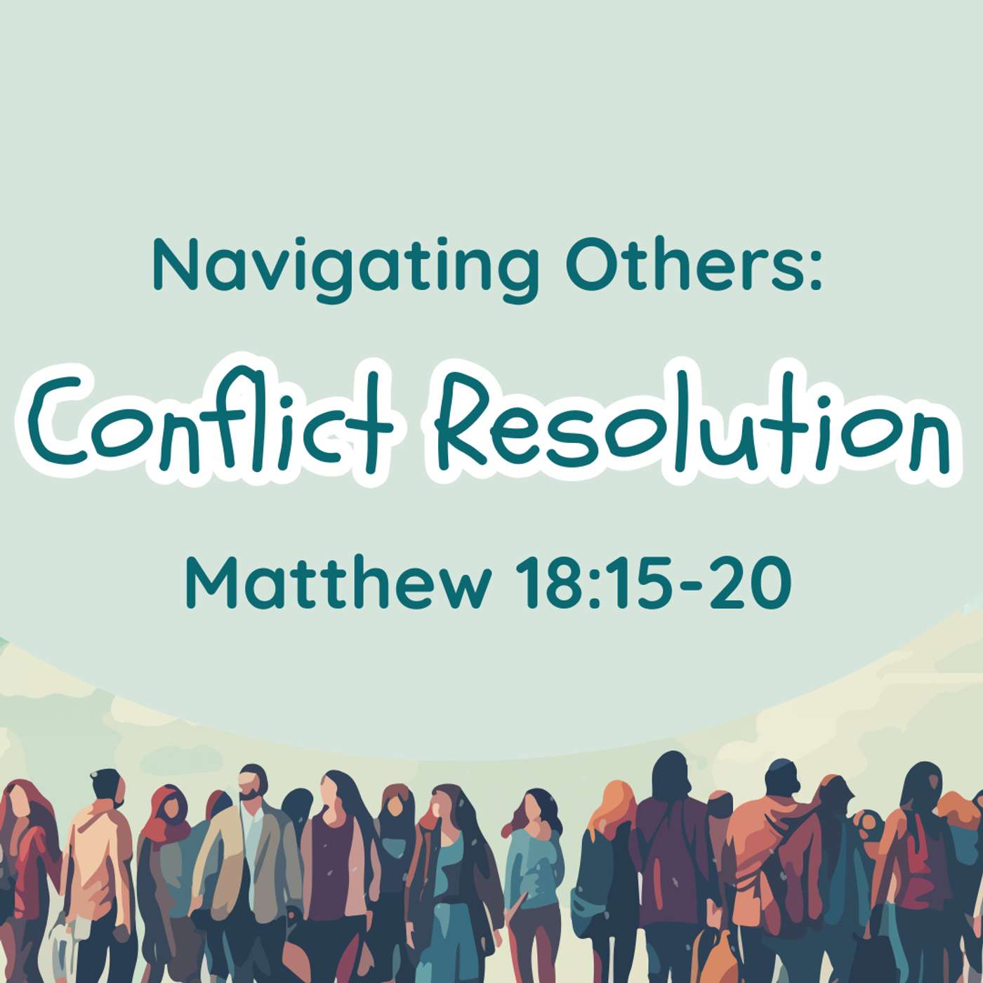 Conflict Resolution: Mt. 18:15-20