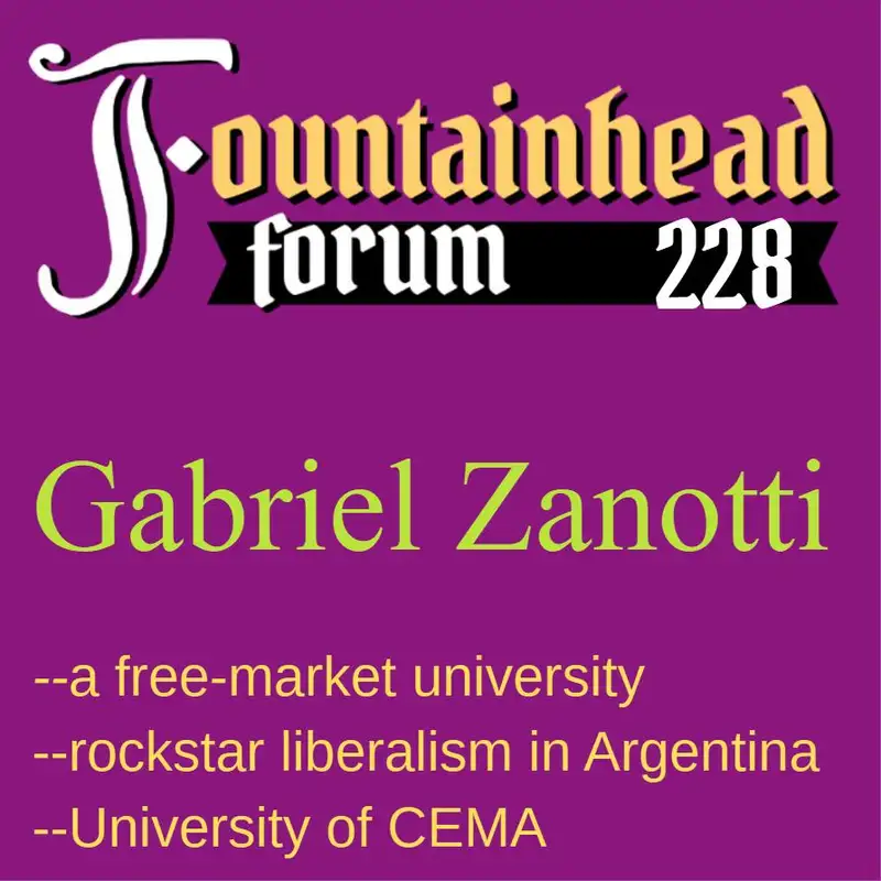 FF-228: Gabriel Zanotti on rockstar liberalism in Argentina
