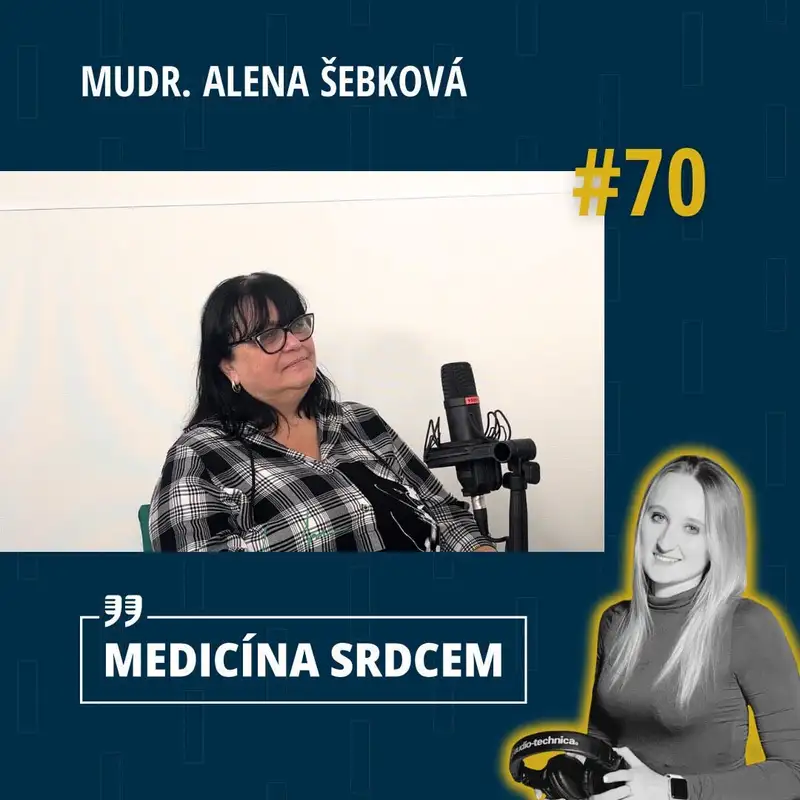 #70 MUDr. Alena Šebková- “Rodičů dětských pacientů se ptám na vztah k očkování. Pokud mají pochybnosti, racionálně vysvětluji.“