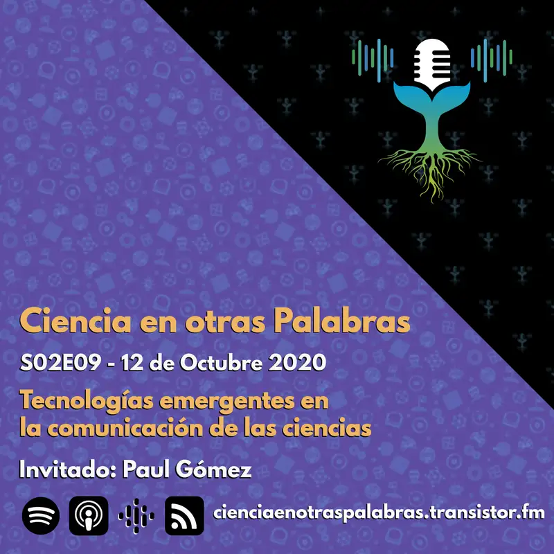 S02E09 - Tecnologías emergentes en la comunicación de las ciencias