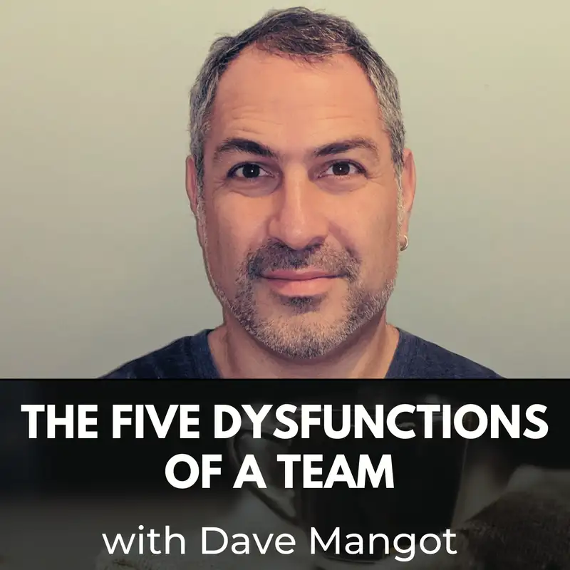 The Five Dysfunctions of a Team with Dave Mangot