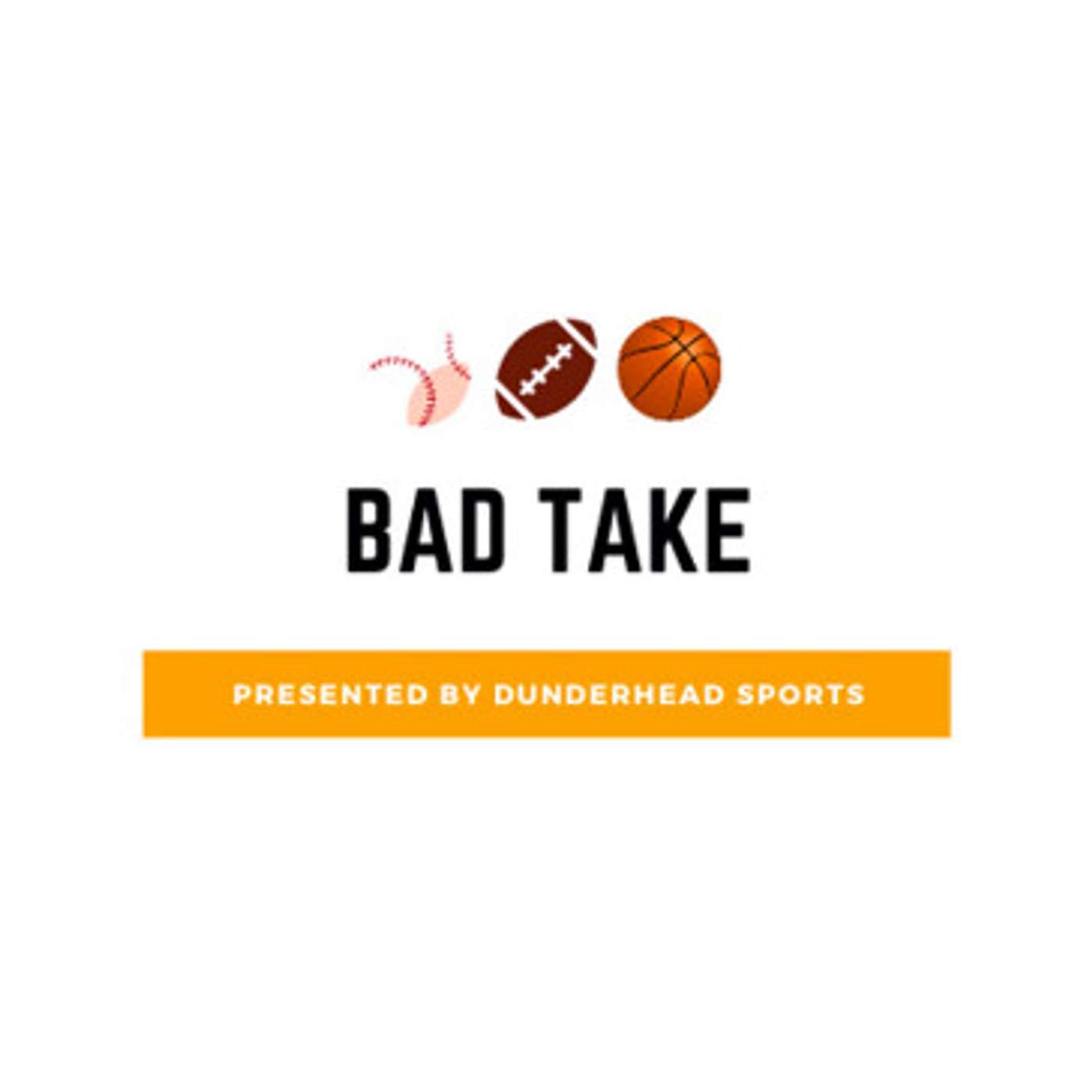 The Bad Take Podcast