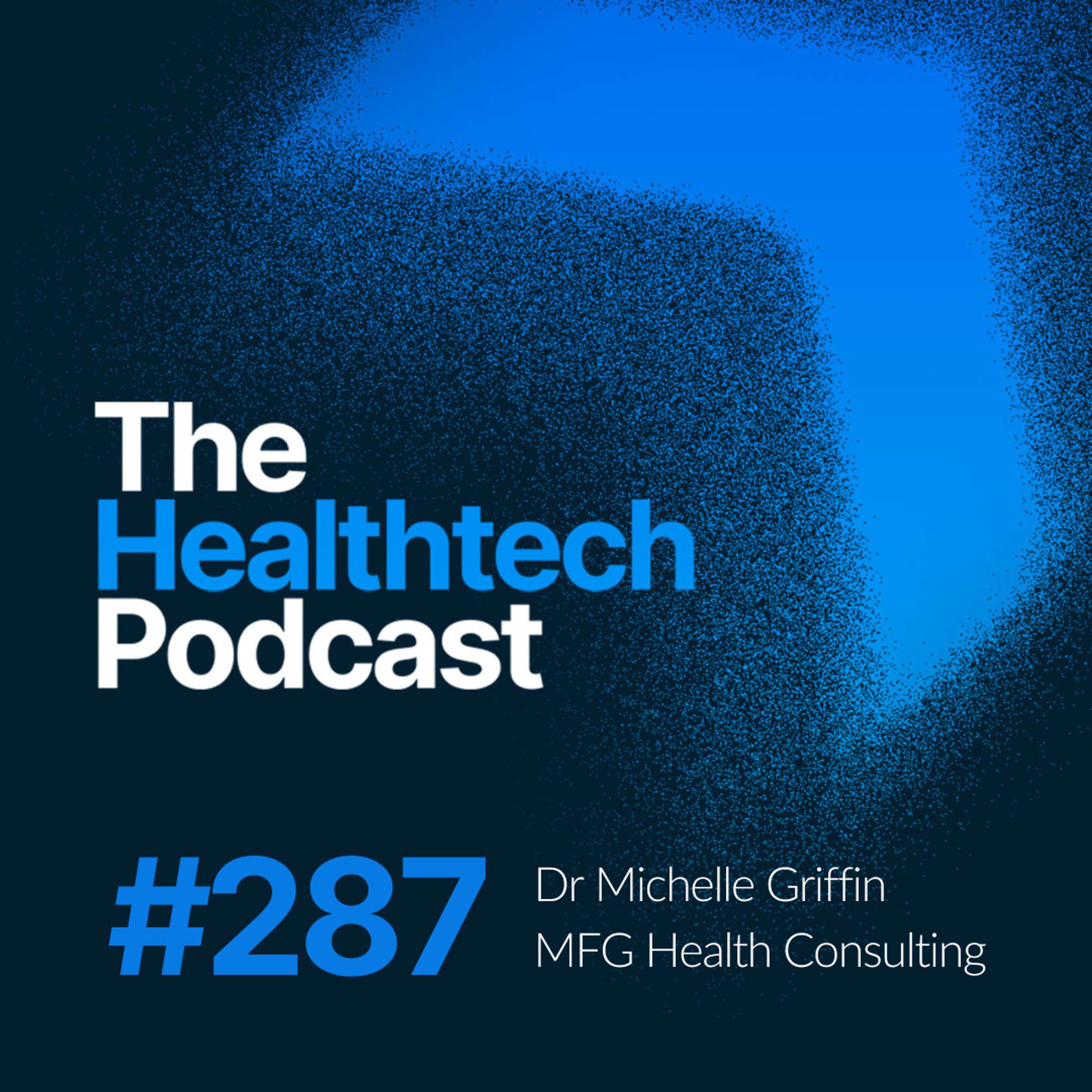 #287 Accelerating innovation in women's health, with Dr. Michelle Griffin - podcast episode cover