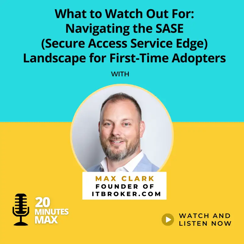 Navigating the SASE (Secure Access Service Edge) Landscape for First-Time Adopters