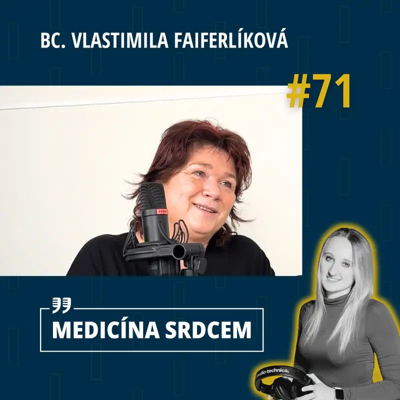 #71 Bc. Vlastimila Faiferlíková- “Myslím, že Češi v sobě mají altruismus a potřebu pomáhat.“
