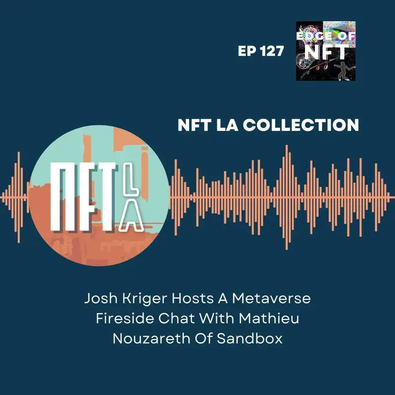 NFT LA Collection - Josh Kriger Hosts A Metaverse Fireside Chat With Mathieu Nouzareth Of Sandbox