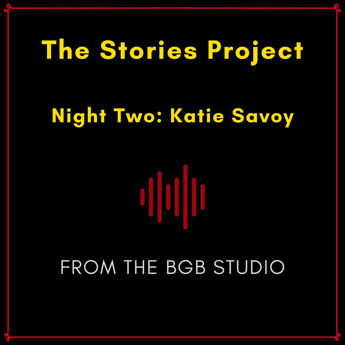 The BGB Studio Presents: The Stories Project | Night Two: Katie Savoy