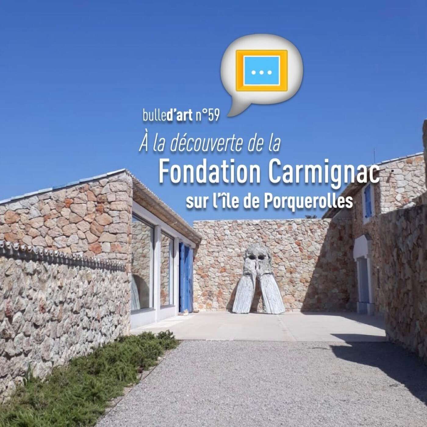 [n°59] A la découverte de la fondation Carmignac, sur l'île de Porquerolles episode artwork