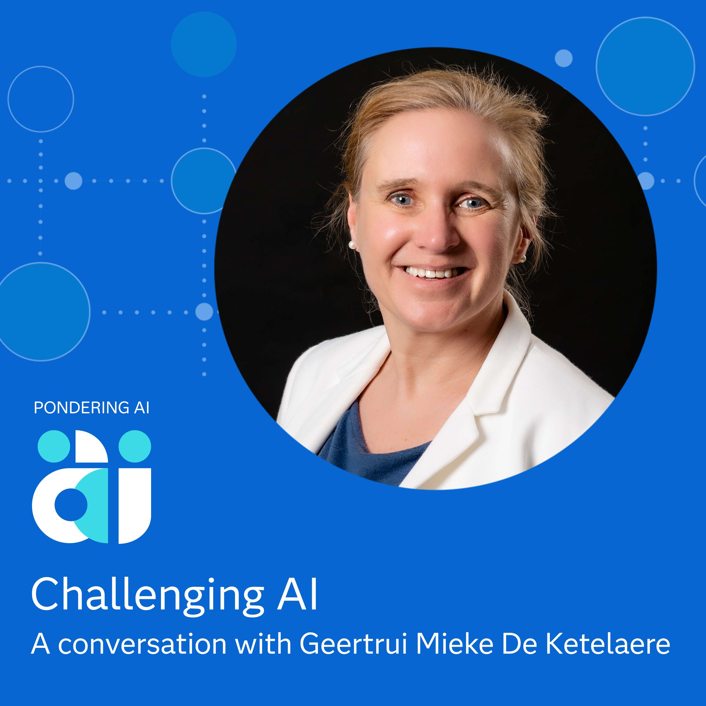 Challenging AI with Geertrui Mieke de Ketelaere