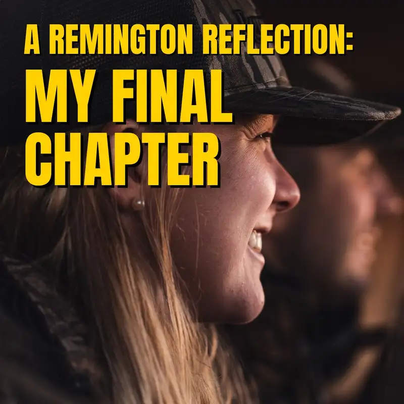 A Remington Reflection: My Last Chapter