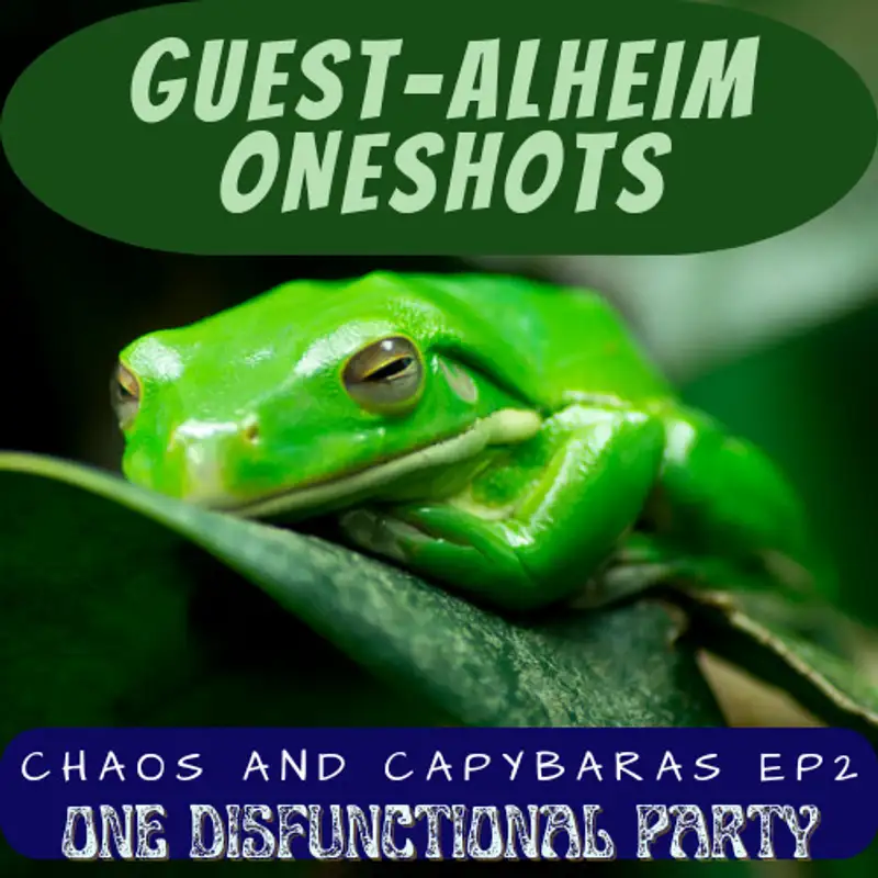 Guest-alheim OneShots - Chaos and Capybaras Ep 2