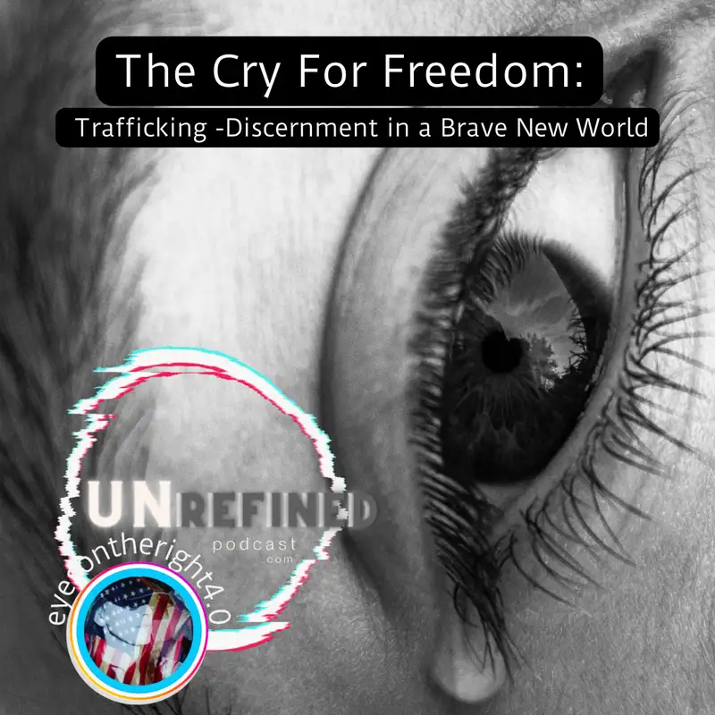The Cry For Freedom: Trafficking -Discernment in a Brave New World