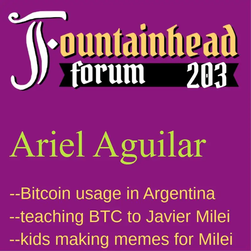 FF-203: Ariel Aguilar on Bitcoin in Argentina and how Javier Milei's impact