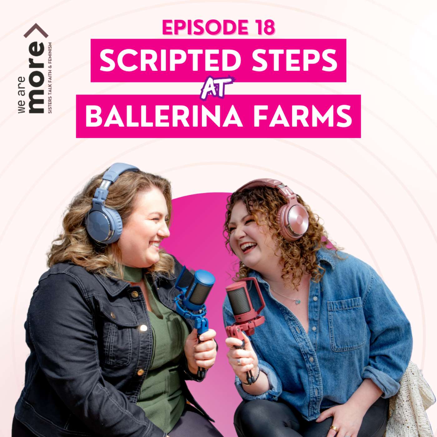 Ep. 18: Scripted Steps at Ballerina Farms