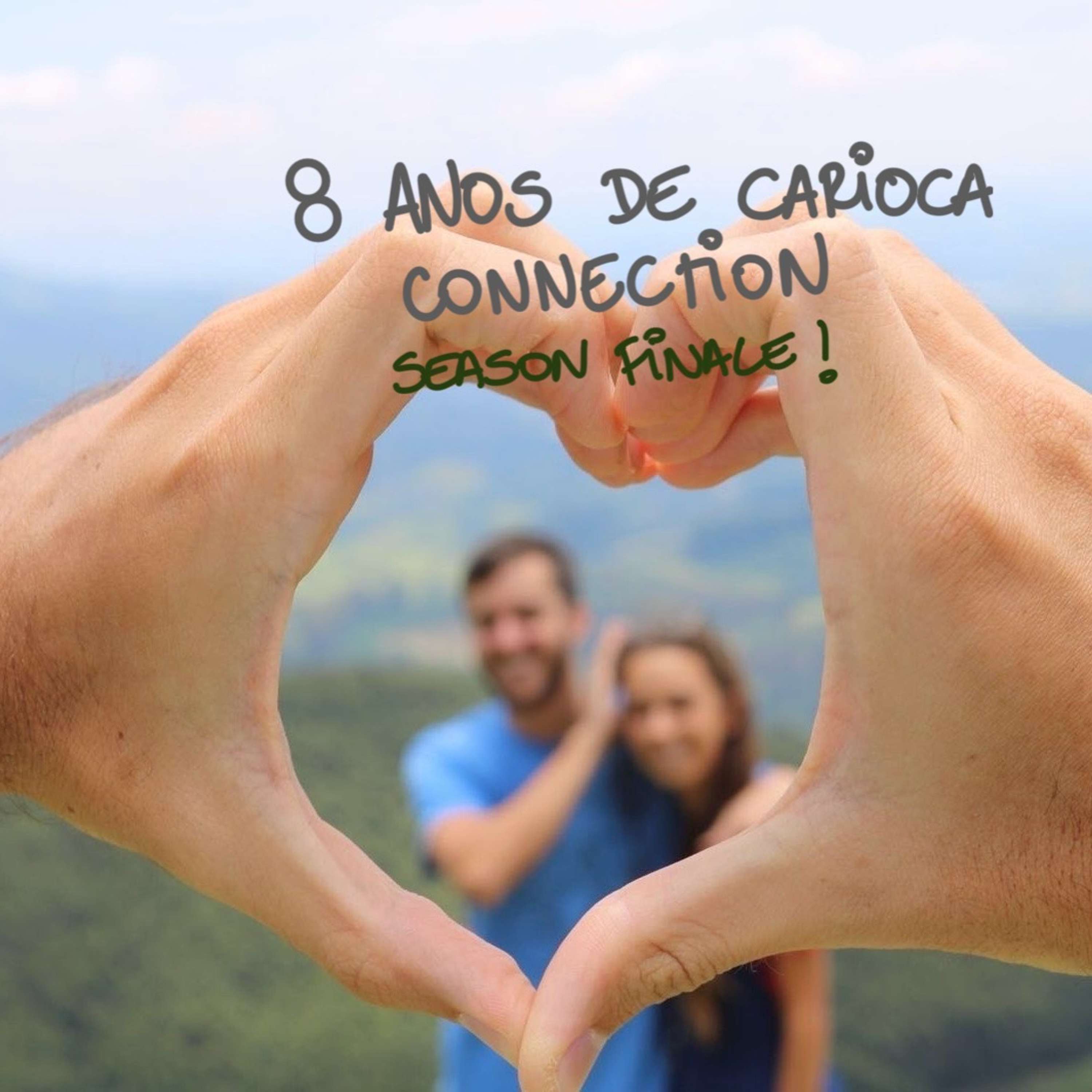 Consistency, connection, and conversation {Season Finale of Carioca Connection!} - podcast episode cover