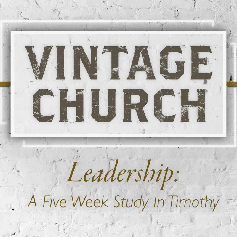 4.30.17 - Vintage Church: Leadership Week 2 - Corey Errett