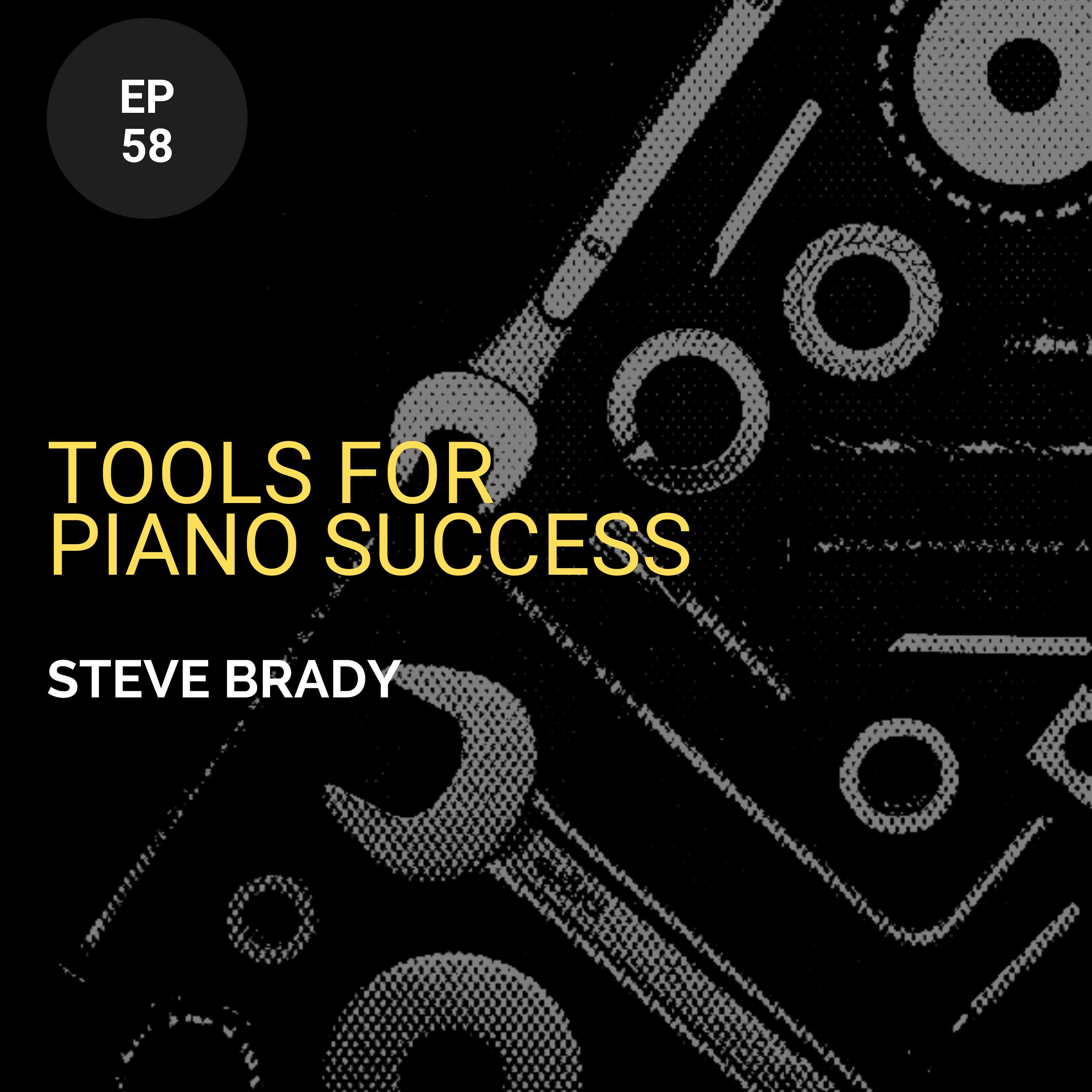 Tools for Piano Success w/ Steve Brady