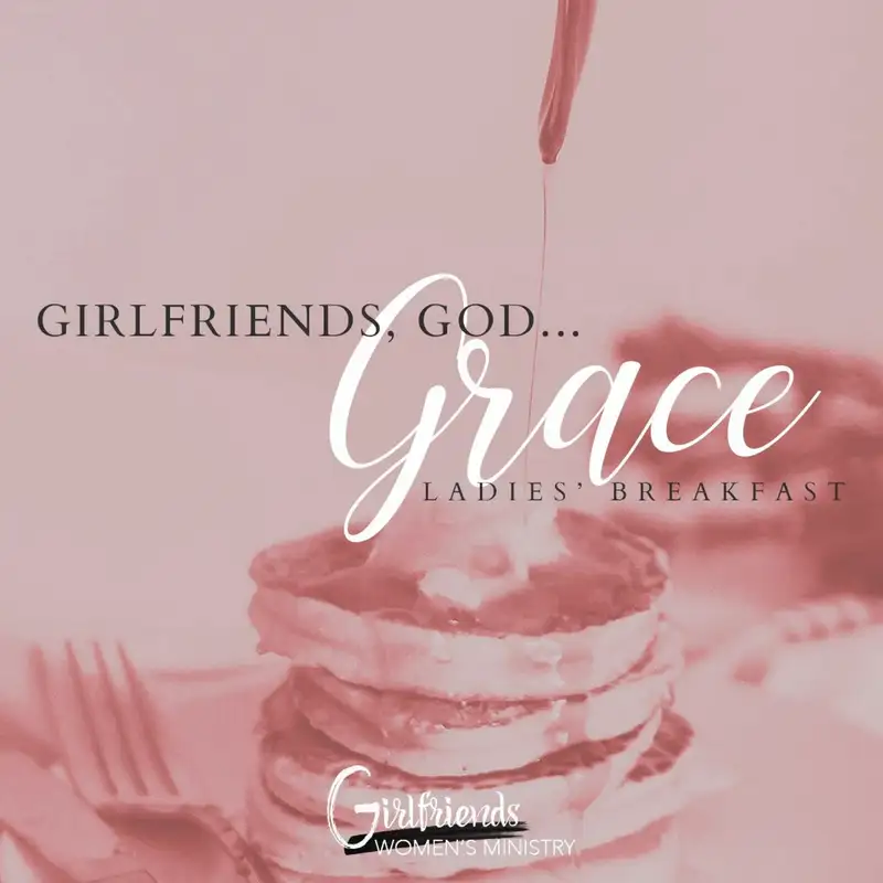 Girlfriends, God... Grace || Heather Johnson