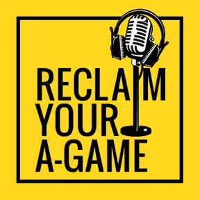 Reclaim Your A-Game