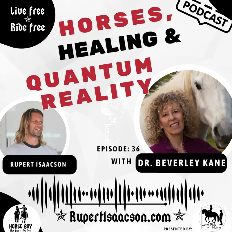 From Hippie to Stanford: Medicine, Horses & Quantum Consciousness with Dr. Beverley Kane | Ep 36
