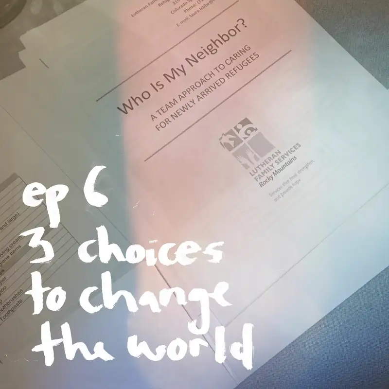 06 | Three Choice Challenge: What Can You Do to Change Your World?
