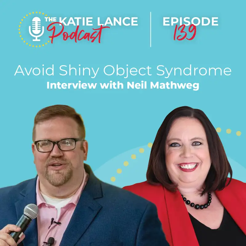 Avoid Shiny Object Syndrome | Interview with Neil Mathweg