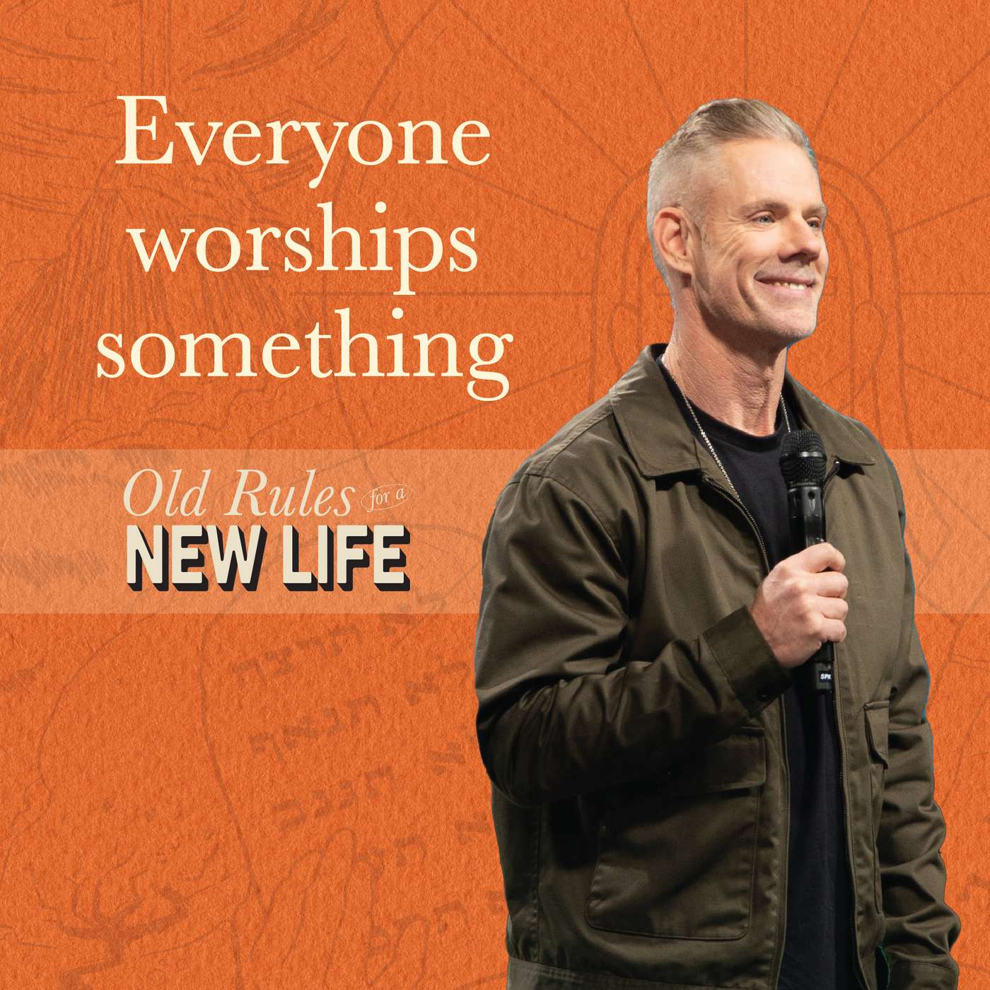 Everyone Worships Something | Old Rules for a New Life