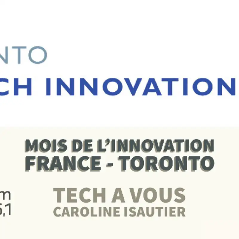 TECH A VOUS: Mois de l'innovation France - Toronto