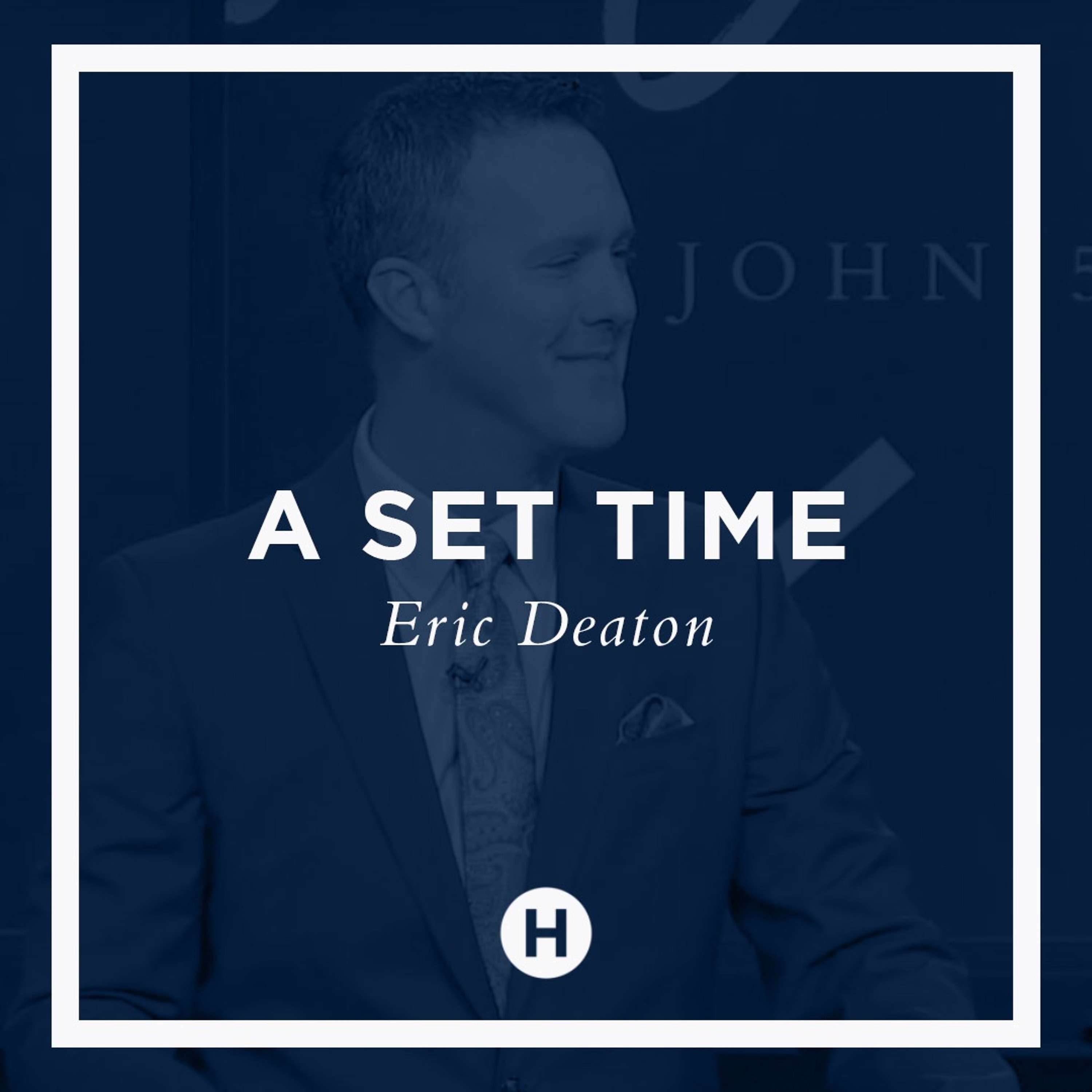 A Set Time || Eric Deaton 03.08.20