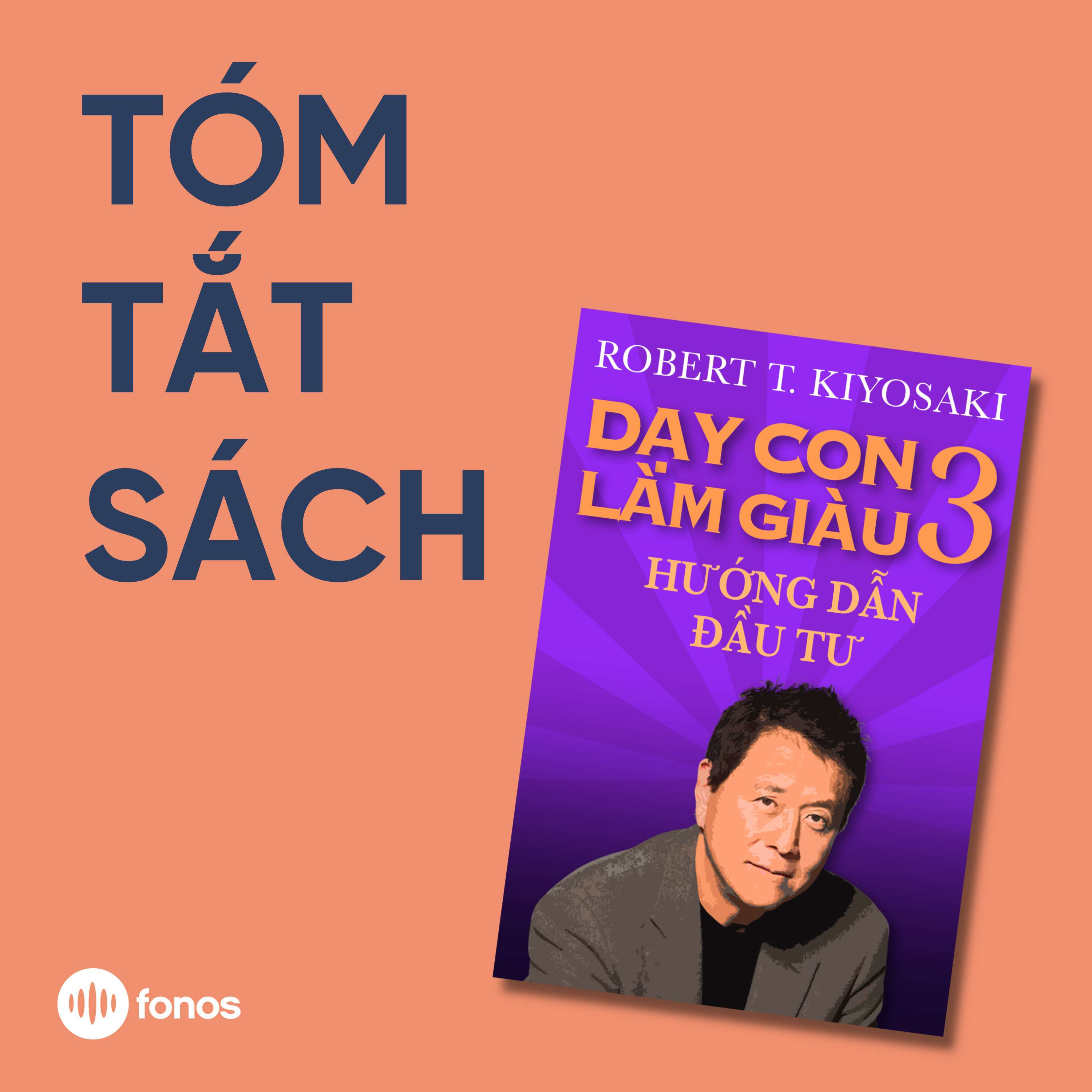 Dạy Con Làm Giàu - Tập 3: Hướng Dẫn Đầu Tư [Tóm Tắt Sách]