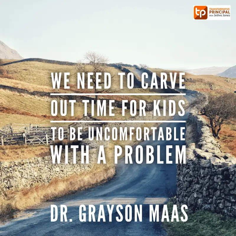 Creating Motivated Students with Dr. Grayson Maas Transformative Principal 292