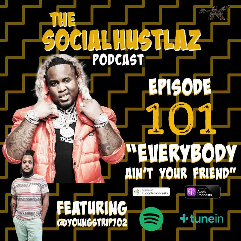 Epi 101 "Everybody Ain't Your Friend"