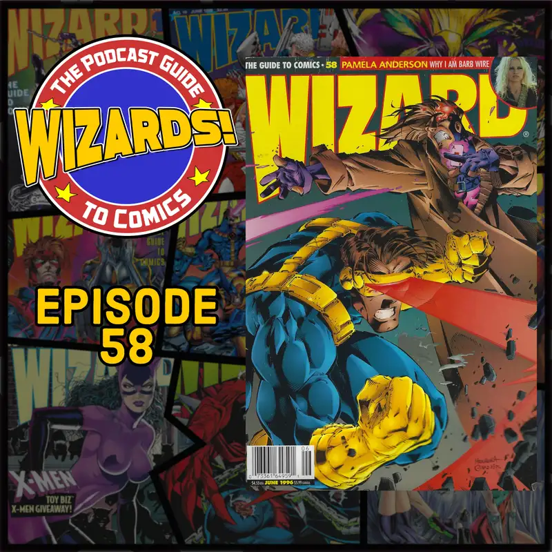 WIZARDS The Podcast Guide To Comics | Episode 58