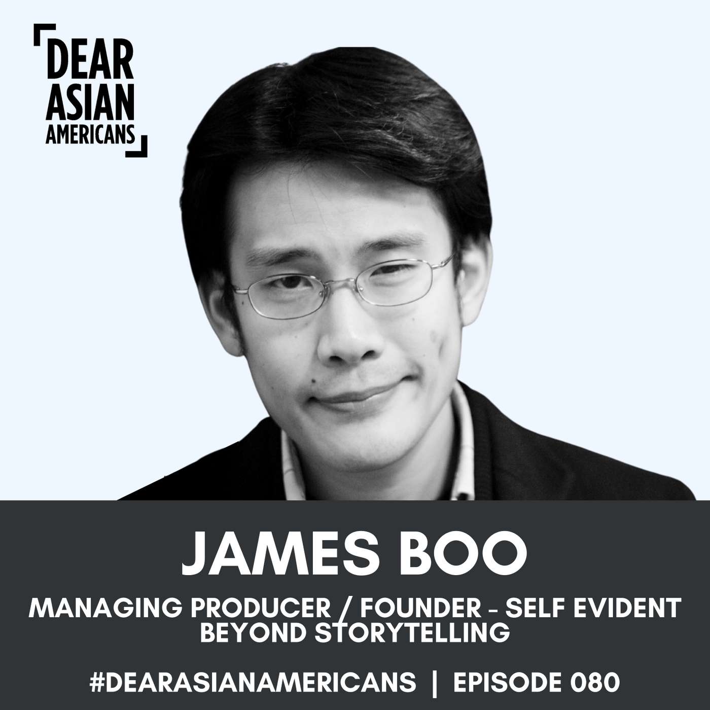 080 // James Boo // Founder + Managing Producer - Self Evident // Beyond Storytelling episode artwork