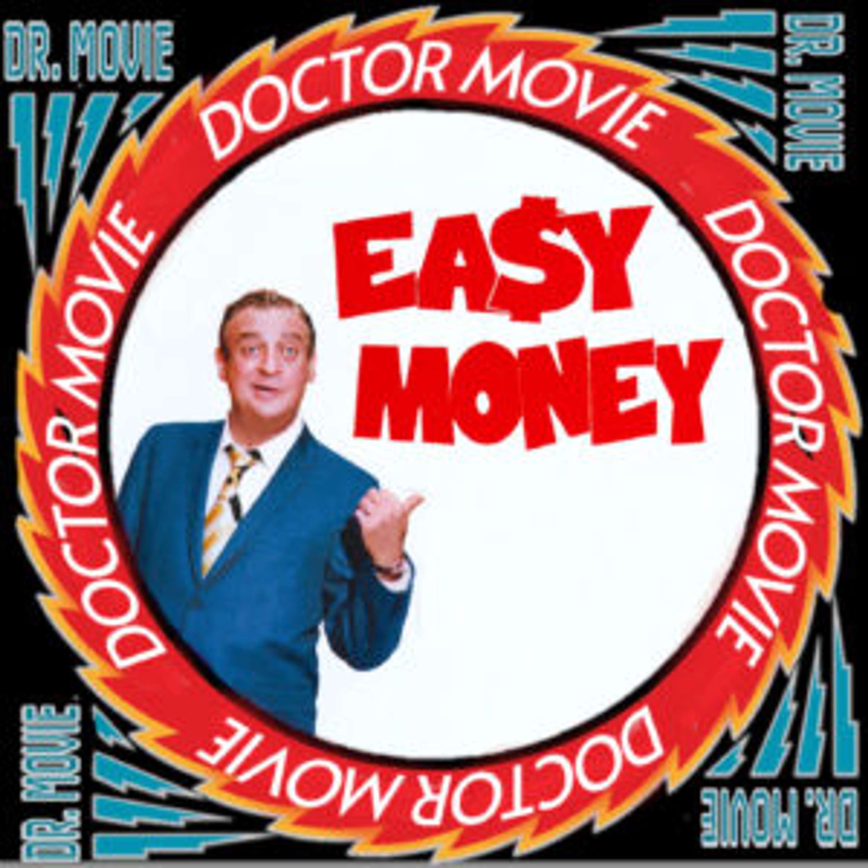 Doctor Movie: Episode 276: Easy Money - podcast episode cover