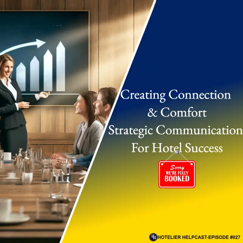Creating Connection and Comfort: Strategic Communication for Hotel Success-027