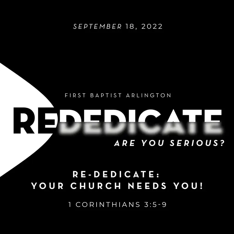 Re-Dedication: Your Church Needs You (September 18, 2022)
