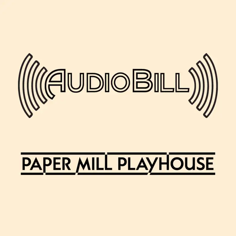 AudioBill | Paper Mill Playhouse
