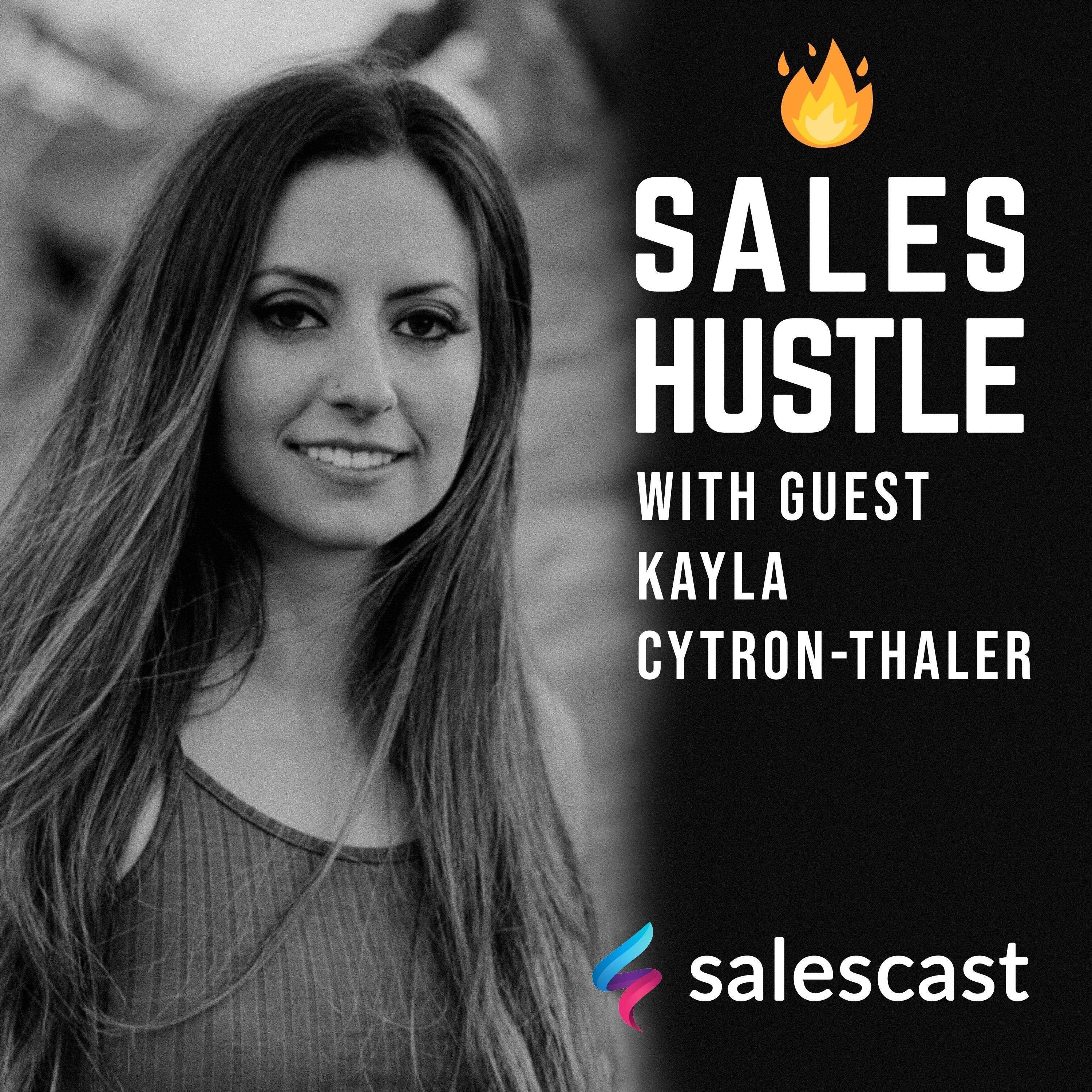 Episode #91 S1-EP91 Leveraging Authentic Videos as an Effective Sales Outreach with Kayla Cytron-Thaler