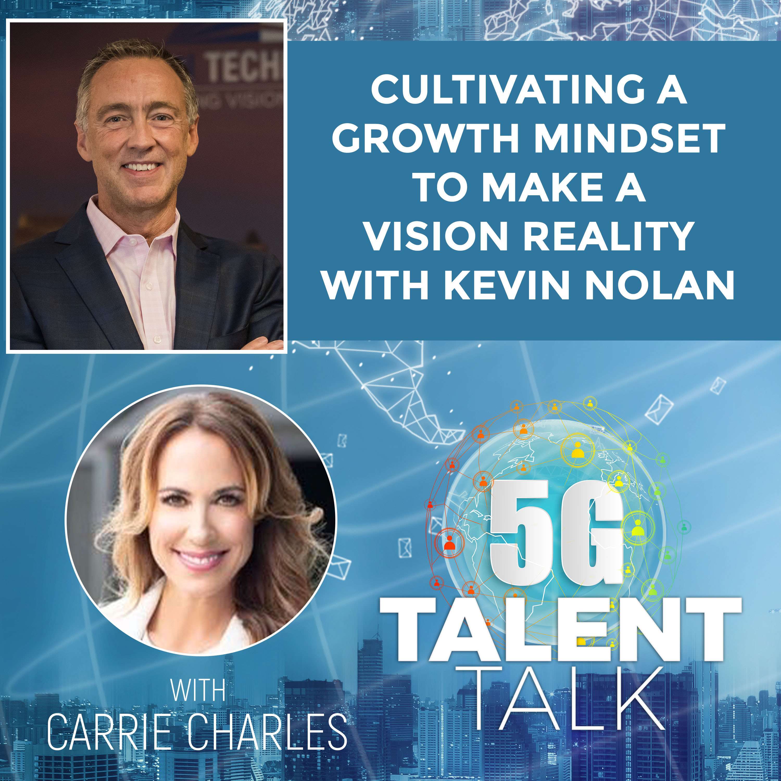 cover of episode Cultivating a Growth Mindset to Make a Vision Reality with Kevin Nolan