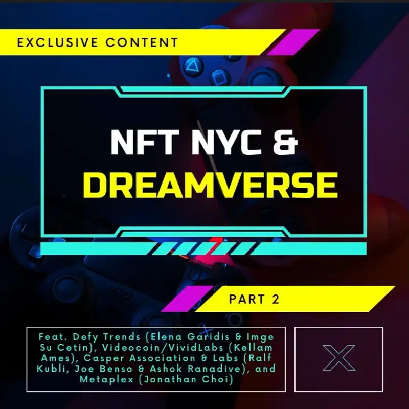 NFT NYC & Dreamverse Part 3: Feat. Jeff Crane (NFT The Movie), Shelly Palmer (The Palmer Group), Lin Dai & Joshua James (One Of), Robbie Heeger (Endaoment) & Sohrob Farudi (FCF)